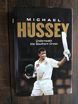 $57.50 • Buy Underneath The Southern Cross Michael Mike Hussey Signed HCDJ GC Cricket Bio