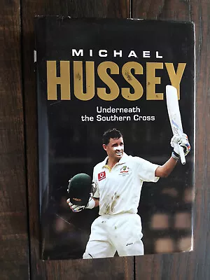 $57.50 • Buy Underneath The Southern Cross Michael Mike Hussey Signed HCDJ GC Cricket Bio