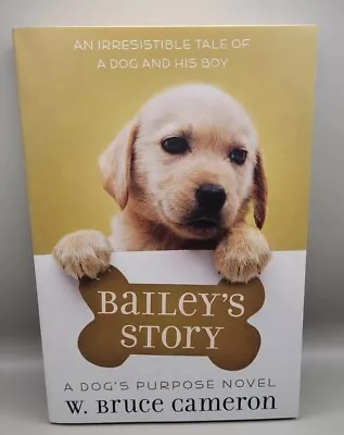 Bailey's Story A Dog's Purpose Novel By W. Bruce Cameron Paperback Book *Deals • $3.15