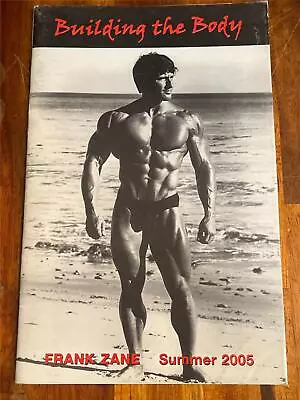 FRANK ZANE Bodybuilding BUILDING THE BODY Newsletter Muscle Booklet SUMMER 2005 • $10