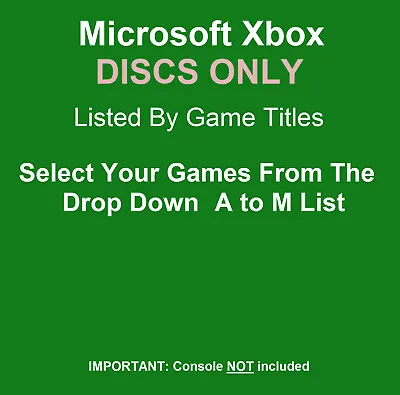 Microsoft Xbox Discs ONLY Choose Your Titles From The Drop-Down 0 9 A - M  List • £4.50