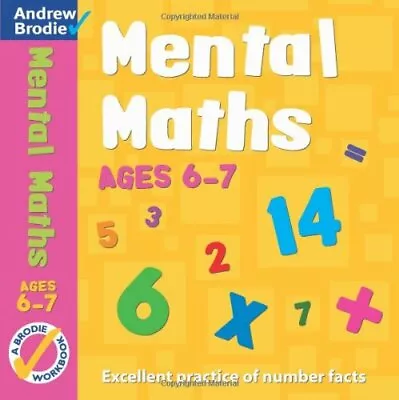 Mental Maths For Ages 6-7 (Mental Maths) By Andrew Brodie • £2.74