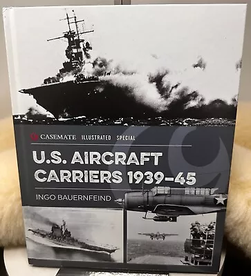 U.S. Aircraft Carriers 1939 - 45 - Naval History World War II    9781612009346 • £19.99