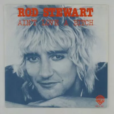 7   Single Vinyl - Rod Steward - Ain'T Love A Bitch - S5810 - K8 • $19.46