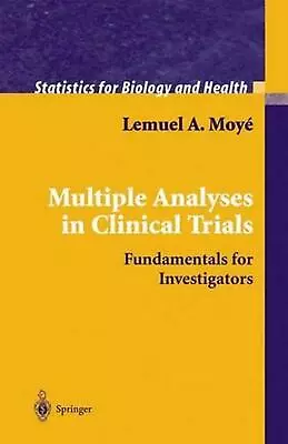Multiple Analyses In Clinical Trials: Fundamentals For Investigators By Lemuel A • $67.88