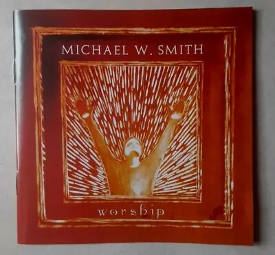 Worship By Michael W. Smith (CD Reunion) Contemporary Christian Worship Hits!!! • $7.77