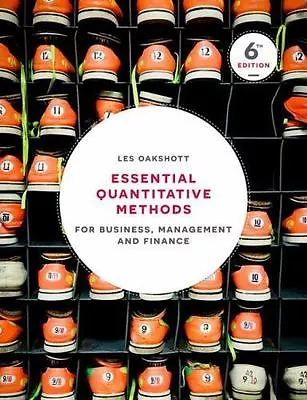 Essential Quantitative Methods: For Business Management And Finance By Oakshot • $22.41