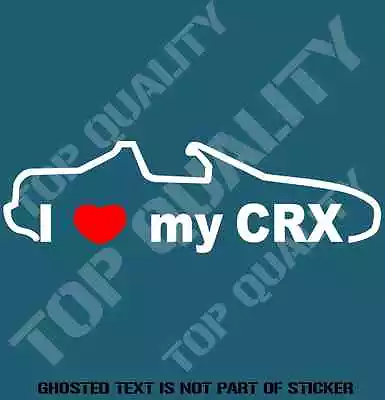$5.50 • Buy I Love My Crx Decal Sticker To Suit Honda Jdm Rally Drift Decals Stickers