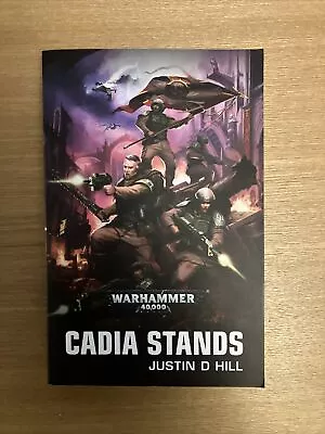 Warhammer 40k - Cadia Stands By Justin D. Hill (Paperback) • £10