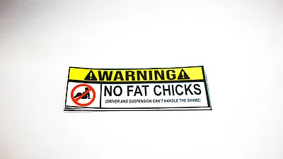 $4.13 • Buy Warning No Fat Chicks Sticker Bumper Funny JDM Slammed Girl 