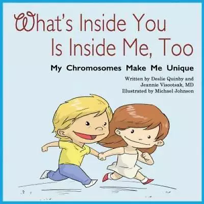 Whats Inside You Is Inside Me Too: My Chromosomes Make Me Unique - GOOD • $3.98