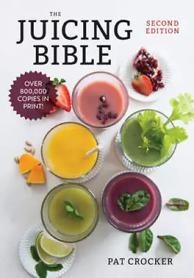 The Juicing Bible - Paperback By Crocker Pat - GOOD • $5.43