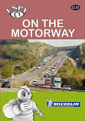 I-Spy On The Motorway (Michelin I-Spy Gu Highly Rated EBay Seller Great Prices • £2.68
