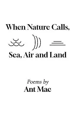 When Nature Calls: Sea Air And Land By Ant Mac Paperback Book • $20.58