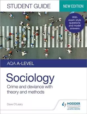 AQA A-level Sociology Student Guide 3 Crime And Deviance With Theory And Method • £15.45