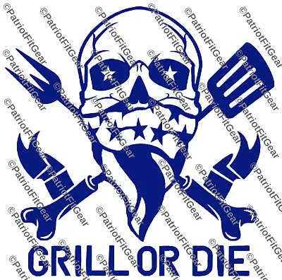 Grill Or DieGrillingSkullNatural Born GrillerBBQSmokerCustom Vinyl Decal • $6.25