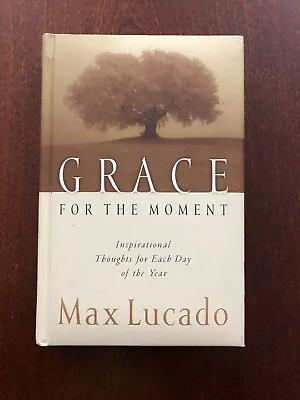 Grace For The Moment Devotional Hardcover By Max Lucado • $4.99