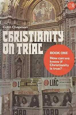 Christianity On Trial: Bk. 1 Chapman Colin • £3.49