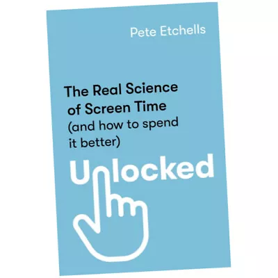 Unlocked - Pete Etchells (Paperback) - The Real Science Of Screen Time (and H... • £16.25