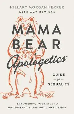 Mama Bear Apologetics Guide To Sexuality: Empowering Your Kids To Understand And • $7.12