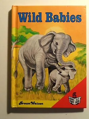 £1.99 • Buy Start Right Elf Book: Wild Babies. Brown Watson Hardback Picture Book 1st