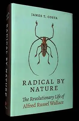 James T Costa / Radical By Nature The Revolutionary Life Of Alfred Russel 1st Ed • $37