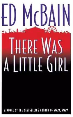 There Was A Little Girl - Hardcover By Ed McBain - GOOD • $3.73