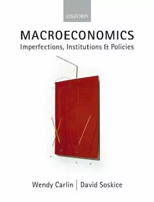 Macroeconomics: Imperfections Institutions And... By Soskice David 0198776225 • $11.98