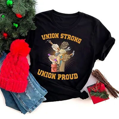 Union Strong Union Proud Labor Day Labour Party T-Shirt • $13.99