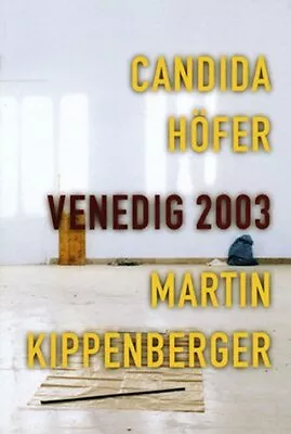 Venedig 2003 Paperback By Hofer Candida; Kippenberger Martin Like New Use... • $17.17