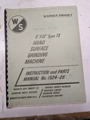 WARNER SWASEY INSTRUCTION PART LIST MANUAL HAND SURFACE GRIND 6x12” 1524-2E TS • $175