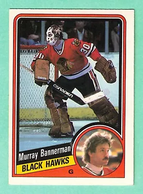 (1) Murray Bannerman 1984-85 O-pee-chee # 32 Hawks Goalie Ex-mt Card (i1933) • $0.72