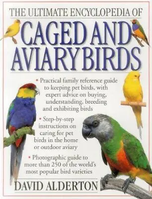 The Ultimate Encyclopedia Of Caged And Aviary Birds • £3.99