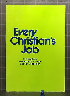 Every Christian's Job :  By C. E. Matthews   1980 Paperback    60 • $2.90