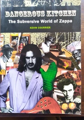 Dangerous Kitchen Subversive World Of Frank Zappa Paperbk BIO Courrier 2002 • $39