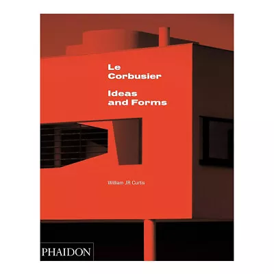 William J R Curtis - Le Corbusier: Ideas And Forms • £100.43