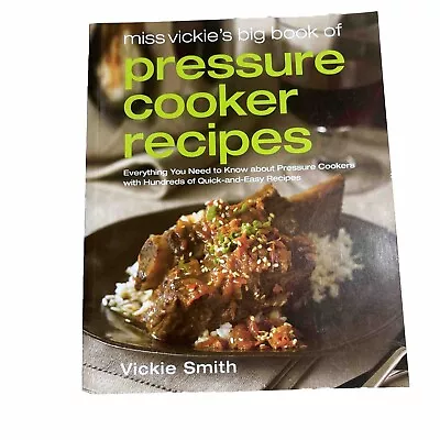 Miss Vickie's Big Book Of Pressure Cooker Recipes • $10