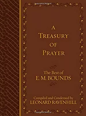 A Treasury Of Prayer: The Best Of E.M. Bounds Imitation Leather E • $9.81