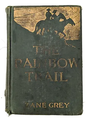 $9.95 • Buy The Rainbow Trail By Zane Grey, 1915, Harper & Brothers, Vintage Hardcover Novel
