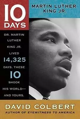 Martin Luther King Jr. (10 Days) - Paperback By Colbert David - ACCEPTABLE • $4.18