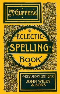 McGuffey's Eclectic Spelling Book • $5.54