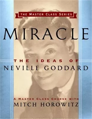 Miracle (Master Class Series): The Ideas Of Neville Goddard (Paperback Or Softba • $14.22