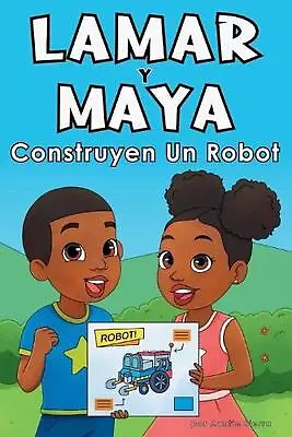 Lamar Y Maya Construyen Un Robot By Auntie Sierra Paperback Book • $30.42