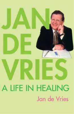 Jan De Vries: A Life In Healing De Vries Jan Used; Good Book • £3.49