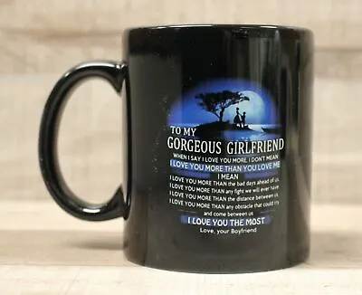 To My Gorgeous Girlfriend I Love You The Most Coffee Mug Cup - 11 Oz - New • $3.50