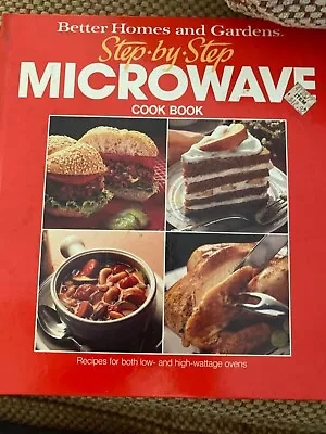 Step-by-Step Microwave Cookbook By Better Homes And Gardens Editors (1987... • $0.99