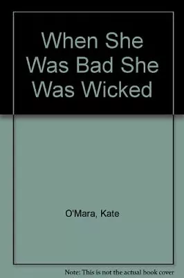 When She Was Bad She Was Wicked-Kate O'Mara • £13.04