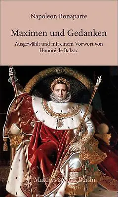 Maximen Und Gedanken Napoleon Bonaparte • £15.12