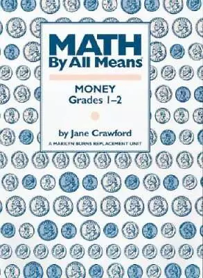 Math By All Means: Money Grades 1-2 - Paperback By Crawford Jane - VERY GOOD • $4.49