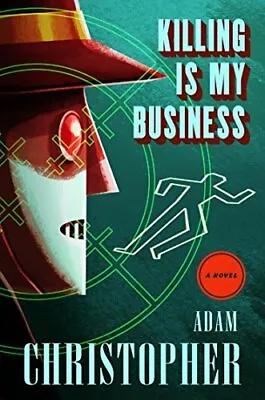 Killing Is My Business (LA Trilogy)Adam Christopher • £2.47